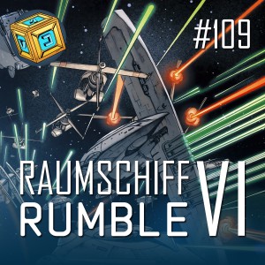 109 - Raumschiff Rumble - Episode VI